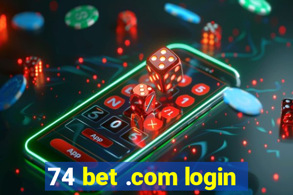 74 bet .com login